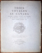 Trois voyages au Canada. Jacques Cartier, 1534 et 1536, Samuel de Champlain, 1608 et 1611, et Frère Gabriel Sagard, 1624. Illustrés de documents ...