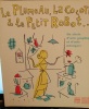 Le plumeau, la cocotte et le petit robot.  Un siècle d'arts graphiques et d'arts ménagers.. Lelieur, Anne-Claude / Chevrel, Claudine / Cornet, ...