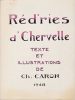 Réd'ries d'Chervelle/ texte et illustrations de Ch. Caron 1948.
. Caron, Charles