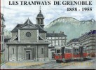 Les tramways de Grenoble 1858 – 1955. 
. Guirimand, Philippe / Bouillin, Patrice
