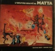 Le Catalogue Raisonné de l’œuvre gravé de Roberto Matta (1943-1974) établi par Roland Sabatier .Stockholm-Paris, Édition Sonet-Georges Visat, 1975. ...