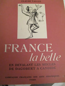 france la belle - en dévalant les siecles de dagobert à candide