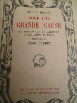 pour une grande cause - en prison et en liberté avec léon daudet. delest ( joseph )