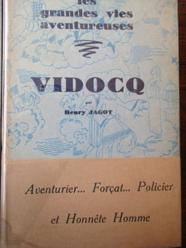les grandes vies aventureuses - vidocq aventurier forçat policier et honnete homme. jagot ( henry )