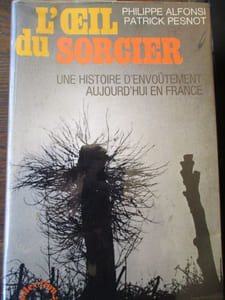 l'oeil du sorcier une histoire d'envoutement aujourd'hui en france