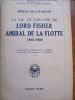 la vie et l'oeuvre de lord fisher amiral de la flotte 1841-1920. bacon ( amiral sir r.h.)
