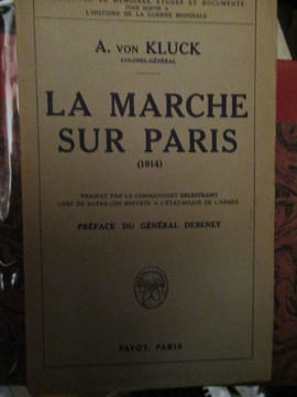 la marche sur paris (1914). kluck ( a.von)