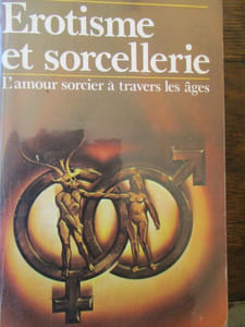 érotisme et sorcellerie l amour sorcier à travers les ages