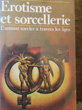 érotisme et sorcellerie l amour sorcier à travers les ages. finné ( jacques )