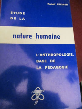 étude de la nature humaine l anthropologie base de la pédagogie. steiner ( rudolf )