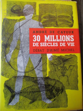 trente millions de siècle de vie. cayeux ( andré de )
