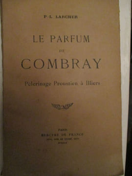 le parfum de combray pèlerinage Proustien à Illiers. larcher ( pl )