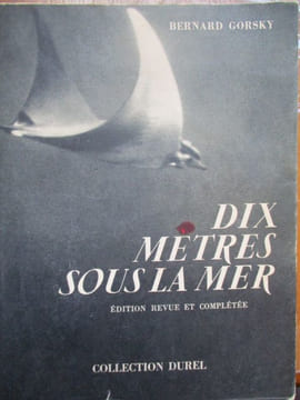 dix mètres sous la mer. gorsky ( bernard )