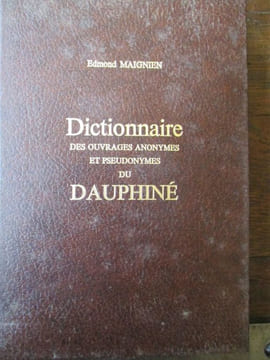 dictionnaire des ouvrages anonymes et pseudonymes du dauphiné. maignien ( edmond )