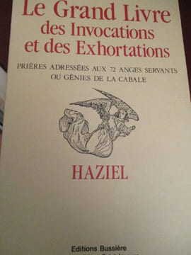 le grand livre des invocations et des exhortations prières adressées aux 72 anges servants ou génies de la cabale. haziel