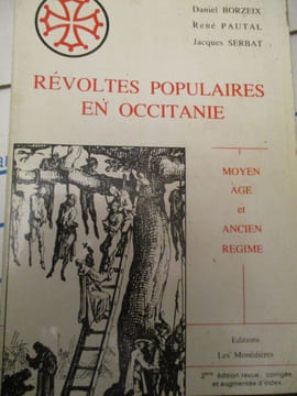 révoltes populaires en occitanie - moyen age et ancien régime. borzeix ( daniel ) pautal ( rené ) serbat ( jacques )