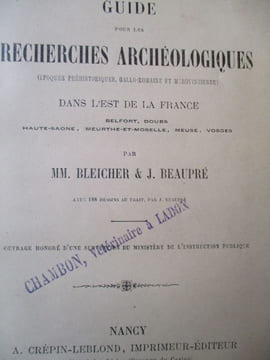 guide pour les recherches archéologiques (époques préhistoriques, gallo-romaine et mérovingienne) dans l'est de la france. bleicher (M) beaupré (j)