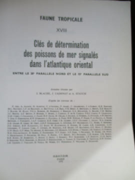 clés de détermination des poissons de mer signalés dans l'atlantique oriental entre le 20eme parallele Nord et le 15eme parallele Sud. blache ( j ) ...
