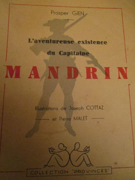 l'aventureuse existence du capitaine Mandrin. gien ( prosper )