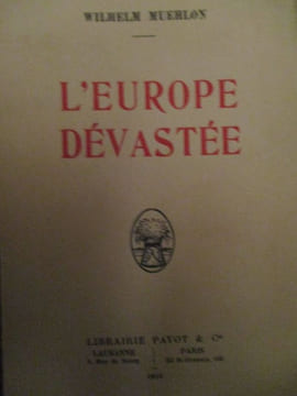 l'europe dévastée - notes prises pendant les premiers mois de la guerre . muerlon ( wilhelm )