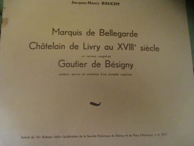 marquis de Bellegarde châtelain de livry au XVIIIe siècle un curieux magistrat Gautier de Bésigny assasin escroc et complice d'un complot royaliste