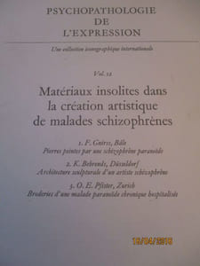 psychopathologie de l'expression volume 12 matériaux insolites dans la création artistique de malades schizophrènes