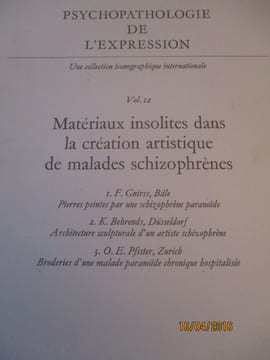 psychopathologie de l'expression volume 12 matériaux insolites dans la création artistique de malades schizophrènes. collectif