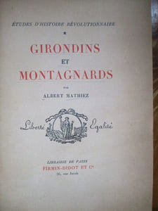 Girondins et Montagnards études d'histoire révolutionnaire