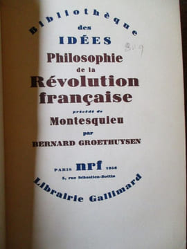 Philosophie de la révolution française précédé de Montesquieu. Groethuysen (Bernard)