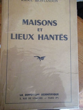 Maisons et lieux hantés. Montandon (Raoul)