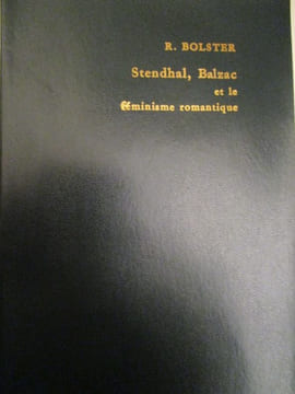 stendhal balzac et le féminisme romantique. bolster ( richard )