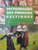 Dictionnaire des prénoms celtiques. deshayes (albert)