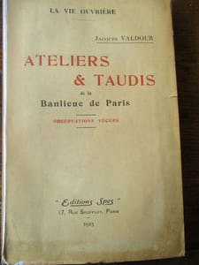 Ateliers et taudis de la banlieu de Paris observations vécues