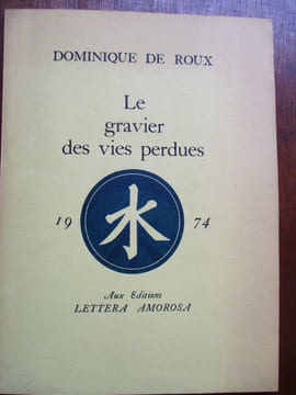 Le gravier des vies perdues. Dominique de Roux
