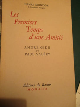 les premiers temps d'une amitié andré gide et paul valéry. mondor (henri)