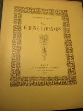 La cuisine lyonnaise. Varille (Mathieu)
