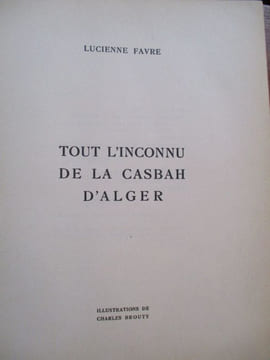 tout l' inconnu de la casbah. Favre (Lucienne)