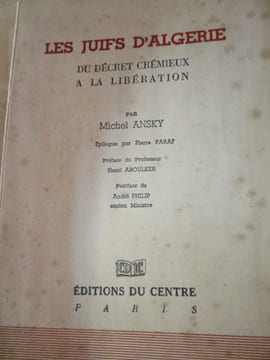 Les juifs d'algérie du décret crémieux a la libération. Ansky (Michel)