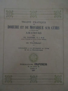Traité pratique de dorure et de mosaïque sur cuirs à l'usage des amateurs