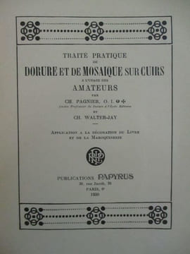 Traité pratique de dorure et de mosaïque sur cuirs à l'usage des amateurs. Pagnier (Ch) Walter-Jay (Ch)