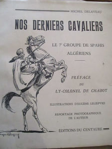 Nos derniers cavaliers le 7e groupe de spahis algériens