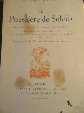 La poussière de soleils pièce en cinq actes et vingt-quatre tableaux représentée pour la première fois sur la scène du théatre de la ...