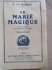 Le marié magique. Mardrus (Dr J.C)