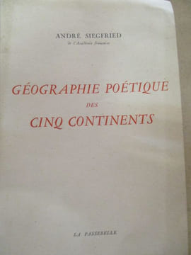 Géographie poétique des cinq continents. Siegfried (André)