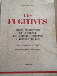 Les fugitives précis anecdotique et historique des coiffures féminines a travers les ages