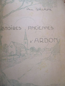 Histoires anciennes d'Ardon (Loiret). Guillaume (Paul)