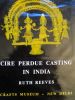 Cire perdue casting in india. Reeves (Ruth)