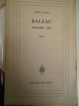 balzac malgre lui. vouga ( daniel )
