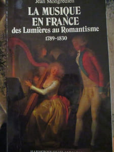 La musique en france des lumières au romantisme 1789 1830