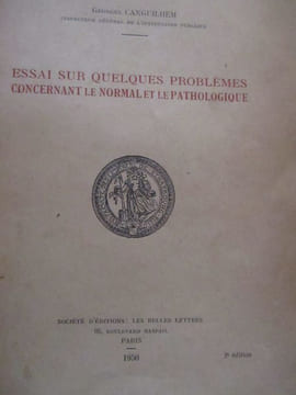 Essai sur quelques problèmes concernant le normal et le pathologique. Canguilhem (Georges)